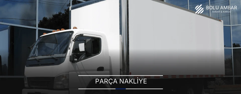 Bolu Parça Nakliye Ambar Firmaları