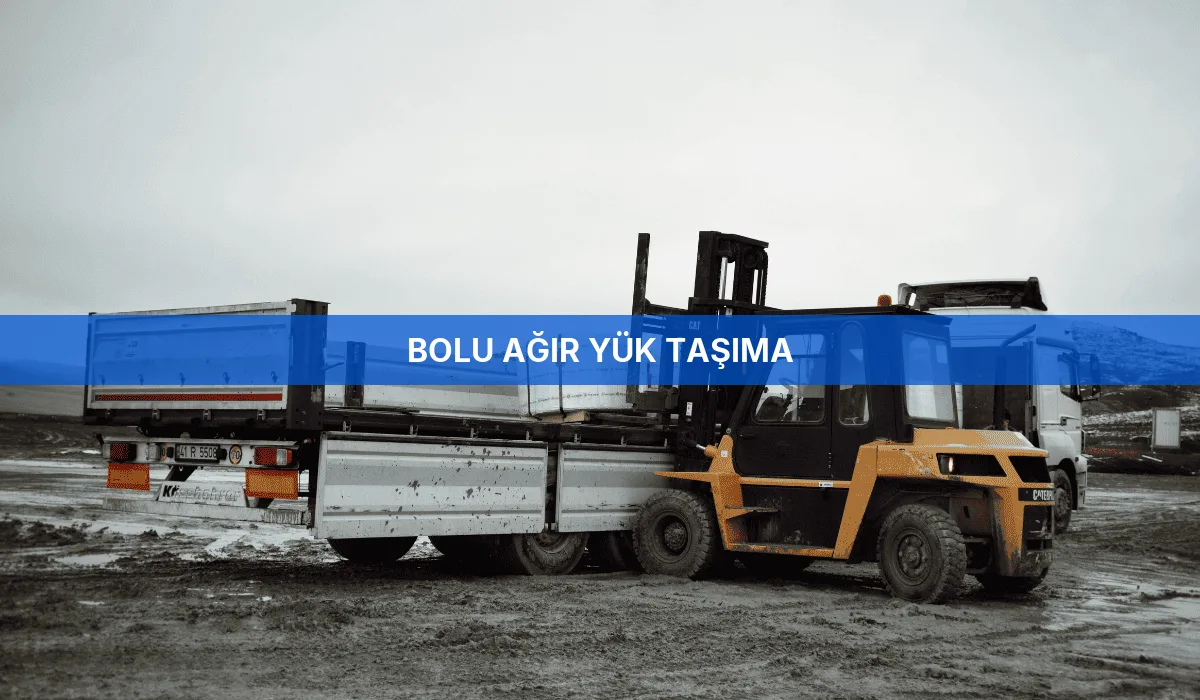 Bolu Ağır Yük Taşıma
